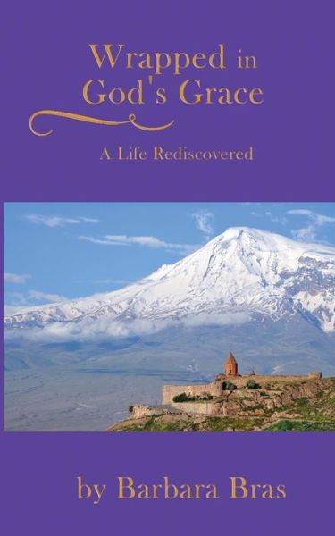 Cover for Barbara Bras · Wrapped in God's Grace, A Life Rediscovered (Paperback Book) (2015)