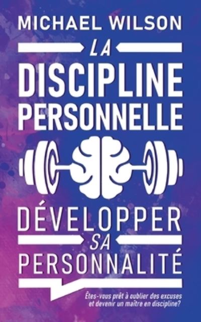 Discipline Personnelle - Michael Wilson - Bøger - ABP Publishing, Limited - 9781628614732 - 16. maj 2022