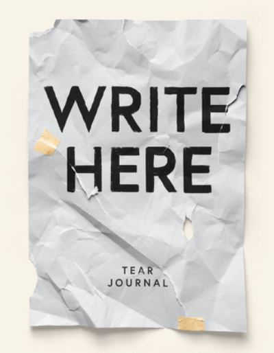 Cover for Nicole Russell · Write Here Tear Journal, 200 Perforated Pages, Hardcover Notebook, 6x8.5 Easy Tear Pages (Hardcover Book) (2020)