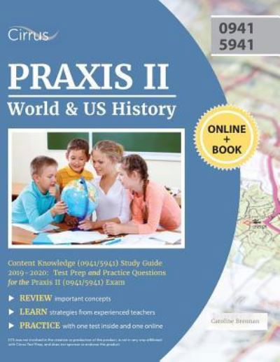 Cover for Cirrus Teacher Certification Exam Team · Praxis II World and US History Content Knowledge (0941/5941) Study Guide 2019-2020: Test Prep and Practice Questions for the Praxis II (0941/5941) Exam (Pocketbok) (2018)