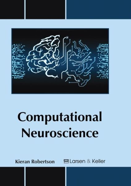 Cover for Kieran Robertson · Computational Neuroscience (Hardcover Book) (2017)