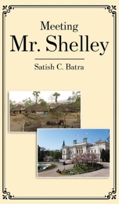 Cover for Satish C Batra · Meeting Mr. Shelley (Hardcover Book) (2022)