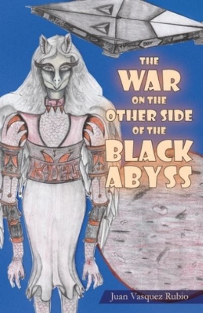 War on the Other Side of the Black Abyss - Juan Vasquez Rubio - Books - Cadmus Publishing - 9781637511732 - May 27, 2022