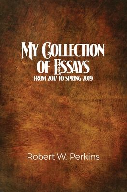 Cover for Robert W Perkins · My Collection of Essays (Paperback Book) (2020)