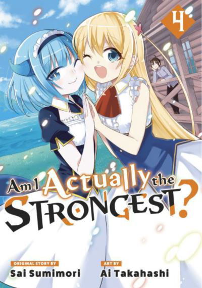 Cover for Ai Takahashi · Am I Actually the Strongest? 4 (Manga) - Am I Actually the Strongest? (Manga) (Pocketbok) (2023)