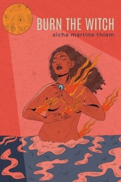 Cover for Aïcha Martine Thiam · Burn the Witch (Bog) (2022)