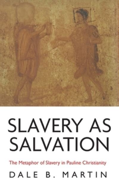 Cover for Dale B. Martin · Slavery As Salvation (Book) (2021)
