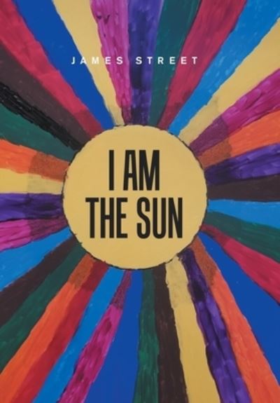 Cover for James Street · I Am the Sun (Book) (2022)