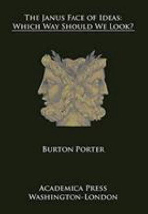 Cover for Burton Porter · The Janus Face of Ideas: Which Way Should We Look? (Paperback Book) (2019)