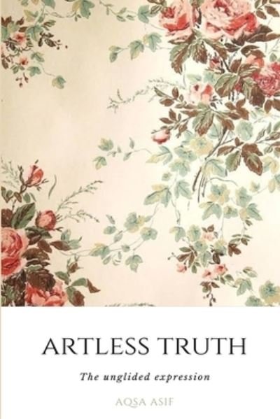Cover for Aqsa Asif · Artless Truth (Paperback Bog) (2019)