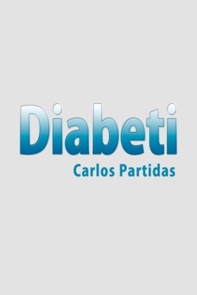 Cover for Carlos L Partidas · Diabeti (Paperback Book) (2019)