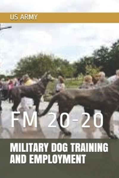 Cover for Us Army · Military Dog Training and Employment (Paperback Book) (2019)