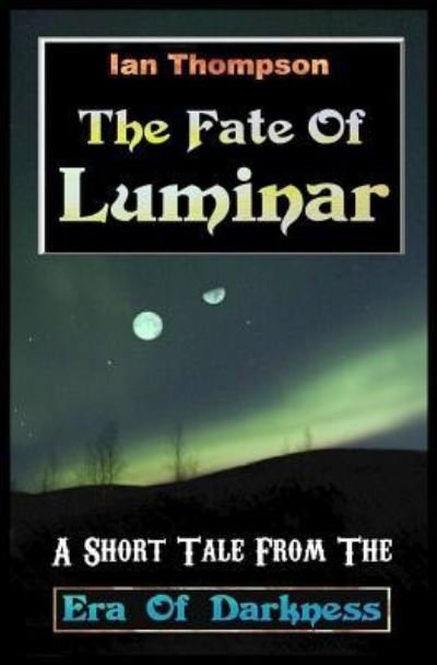 Cover for Ian Thompson · The Fate Of Luminar (Paperback Book) (2015)