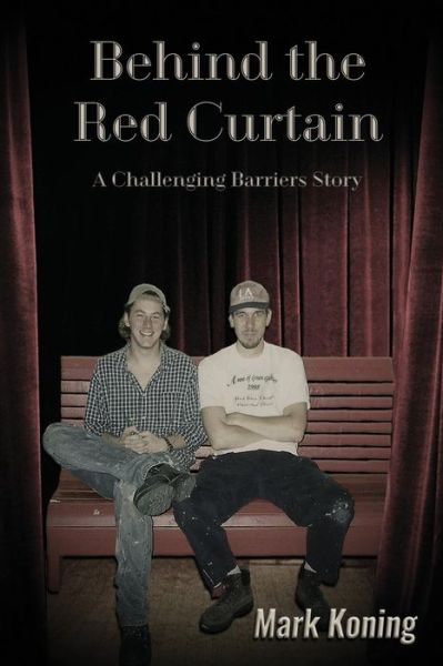 Cover for Mark Koning · Behind the Red Curtain A Challenging Barriers Story (Paperback Book) (2018)