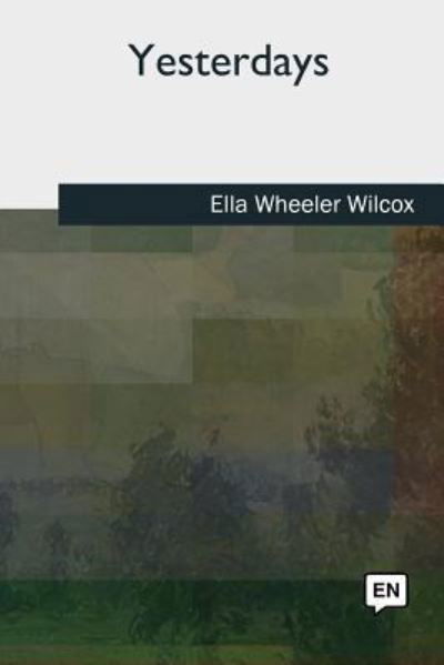 Cover for Ella Wheeler Wilcox · Yesterdays (Paperback Bog) (2018)