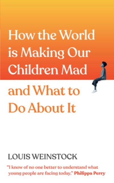 Cover for Louis Weinstock · How the World Is Making Our Children Mad and What to Do about It (Paperback Bog) (2022)