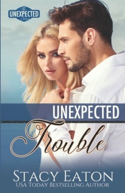 Cover for Stacy Eaton · Unexpected Trouble (Paperback Book) (2020)