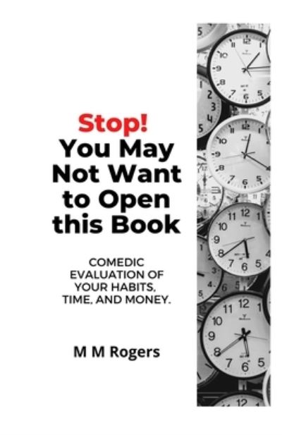 Cover for M. M. Rogers · Stop! You May Not Want to Open This Book (Paperback Book) (2021)