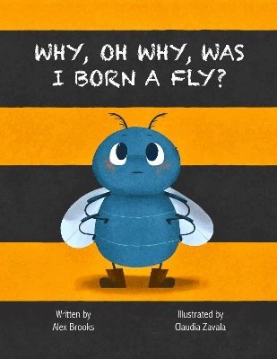 Cover for Alex Brooks · Why, Oh Why, Was I Born a Fly? - Why, oh Why? (Paperback Book) (2024)