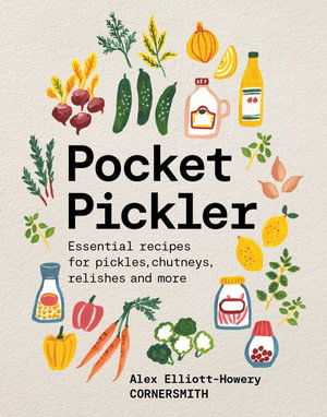 Cover for Alex Elliott-Howery · Pocket Pickler: Essential recipes for pickles, chutneys, relishes and more (Hardcover Book) (2025)