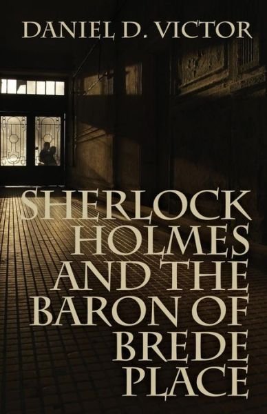 Cover for Daniel D. Victor · Sherlock Holmes and the Baron of Brede Place - Sherlock Holmes and the American Literati (Paperback Book) (2015)
