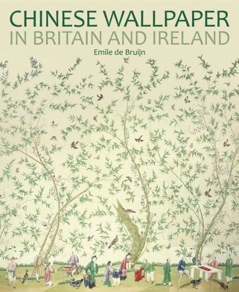 Cover for Emile De Bruijn · Chinese Wallpaper in Britain and Ireland (Paperback Book) (2018)