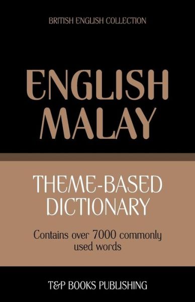 Cover for Victor Pogadaev · Theme-based dictionary British English-Malay - 7000 words - British English Collection (Paperback Book) (2013)