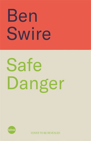 Cover for Ben Swire · Safe Danger: The art of taking playful risks to fuel creativity, unlock potential and build success (Hardcover Book) (2025)
