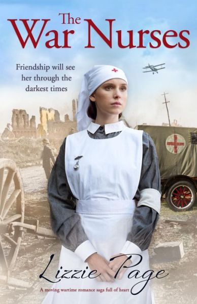 Cover for Lizzie Page · The War Nurses: A Moving Wartime Romance Saga Full of Heart (Paperback Book) (2018)