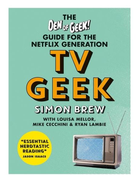 Cover for Simon Brew · TV Geek: The Den of Geek Guide for the Netflix Generation (Paperback Book) (2018)