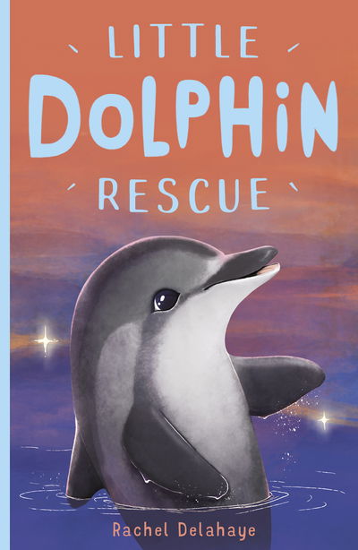 Cover for Rachel Delahaye · Little Dolphin Rescue - Little Animal Rescue (Taschenbuch) (2019)