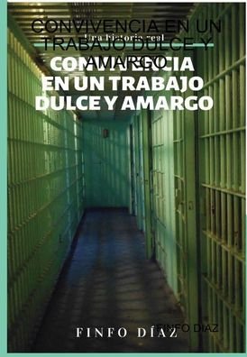 Cover for Finfo Diaz · Convivencia en Un Trabajo Dulce Y Amargo (Hardcover bog) (2019)