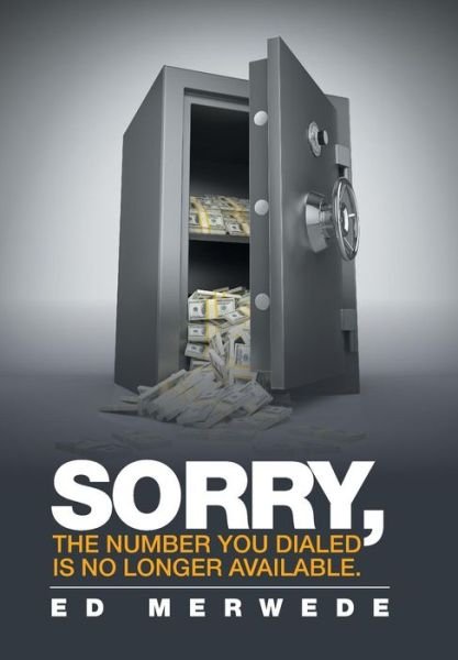 Ed Merwede · Sorry, the Number You Dialed Is No Longer Available.: Zipper (Hardcover Book) (2019)