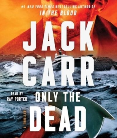Only the Dead - Jack Carr - Musikk - Simon & Schuster Audio - 9781797154732 - 16. mai 2023