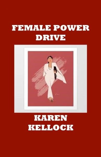 Cover for Karen Kellock · Female Power Drive (Pocketbok) (2019)