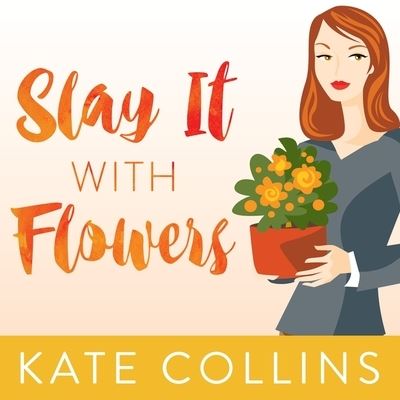 Cover for Kate Collins · Slay It with Flowers (CD) (2016)