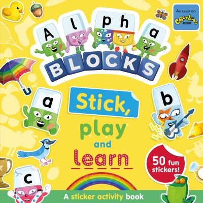 Cover for Alphablocks · Alphablocks Stick, Play and Learn: A Sticker Activity Book - Numberblock Sticker Books (Paperback Book) (2023)