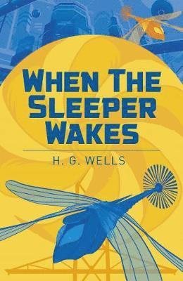 Cover for H. G. Wells · When the Sleeper Wakes - Arcturus Classics (Taschenbuch) (2020)