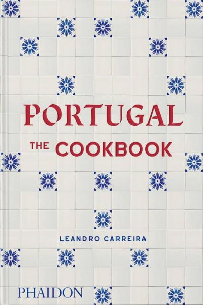 Cover for Leandro Carreira · Portugal: The Cookbook (Gebundenes Buch) (2022)