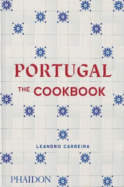 Cover for Leandro Carreira · Portugal: The Cookbook (Gebundenes Buch) (2022)