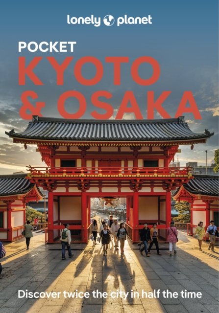 Lonely Planet Pocket Kyoto & Osaka - Pocket Guide - Lonely Planet - Kirjat - Lonely Planet Global Limited - 9781838693732 - tiistai 1. lokakuuta 2024