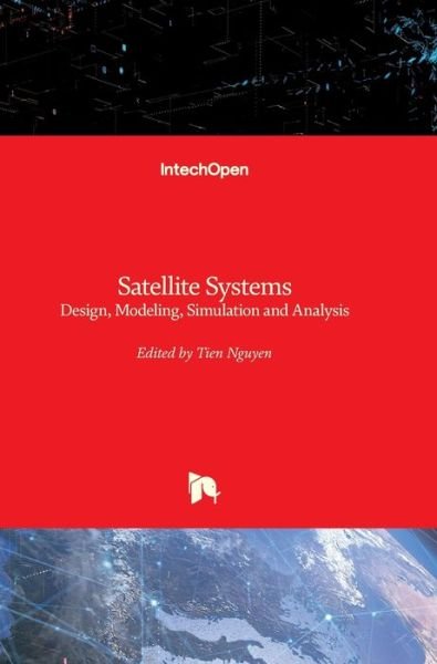 Cover for Tien Nguyen · Satellite Systems: Design, Modeling, Simulation and Analysis (Hardcover bog) (2021)