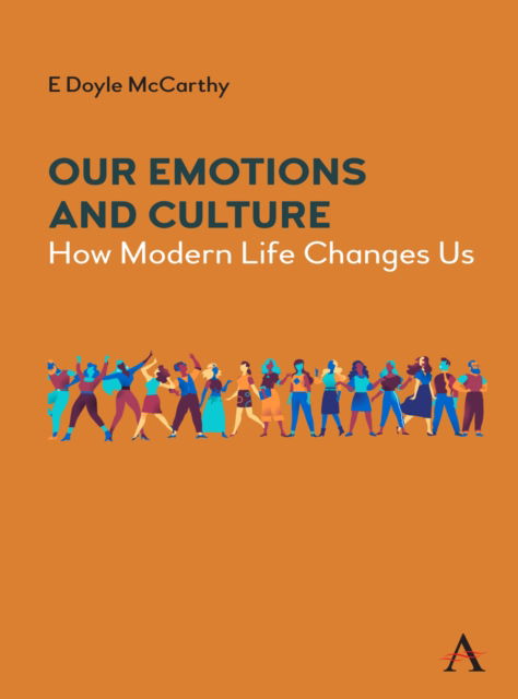 Cover for E Doyle McCarthy · Our Emotions and Culture: How Modern Life Changes Us - Key Issues in Modern Sociology (Hardcover Book) (2025)