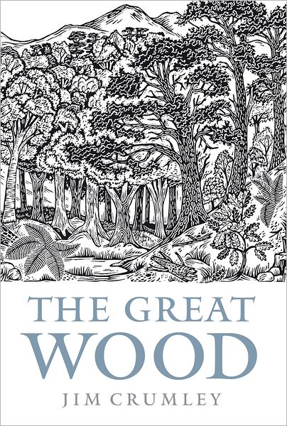 Cover for Jim Crumley · The Great Wood: The Ancient Forest of Caledon (Paperback Book) (2011)