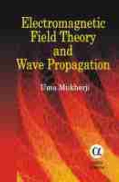 Cover for Uma Mukherji · Electromagnetic Field Theory and Wave Propagation (Inbunden Bok) (2006)