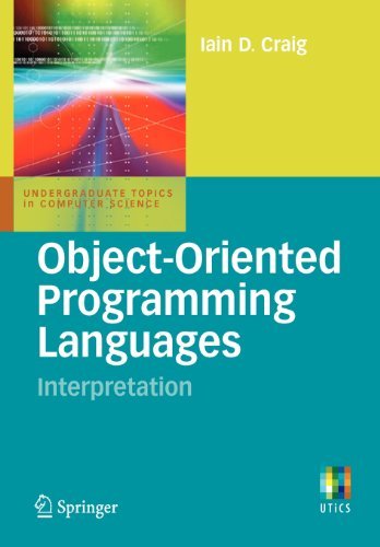 Cover for Iain D. Craig · Object-oriented Programming Languages: Interpretation - Undergraduate Topics in Computer Science (Pocketbok) (2007)