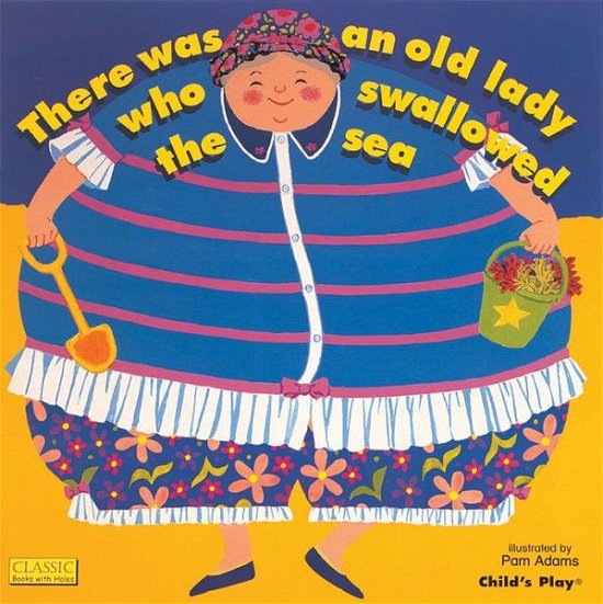 Cover for Pam Adams · There Was an Old Lady Who Swallowed the Sea - Classic Books with Holes Board Book (Board book) (2007)
