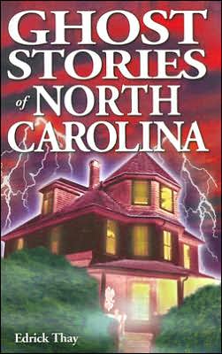 Cover for Edrick Thay · Ghost Stories of North Carolina (Paperback Book) (2005)