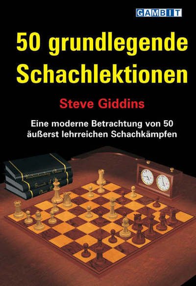 50 Grundlegende Schachlektionen - Steve Giddins - Livres - Gambit Publications Ltd - 9781904600732 - 11 juin 2007