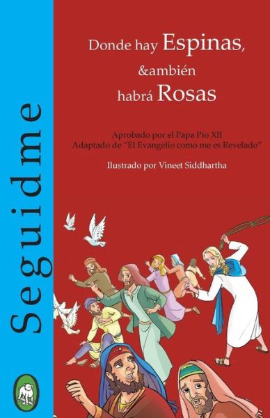 Cover for Lamb Books · Donde Hay Espinas, También Habrá Rosas (Seguidme) (Volume 2) (Spanish Edition) (Paperback Book) [Spanish, 002 edition] (2014)